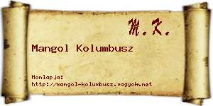 Mangol Kolumbusz névjegykártya